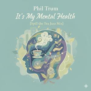 It's My Mental Health (Spill the Tea Jazz Mix)