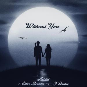 Without You - ਤੇਰੇ ਬਿਨਾਂ (feat. Chloe Lavender)