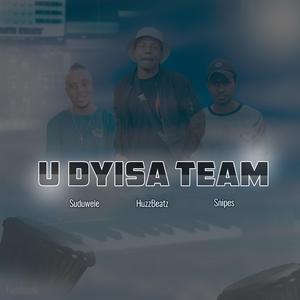 U Dyisa Team (feat. Suduwele & Snipes)