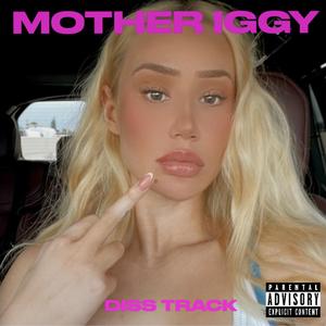 MOTHER Iggy (Diss Track)