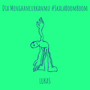 Dia Menghancurkanmu #SkalaBoomBoom