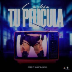 Tu Pelicula (feat. LA Loba MC)