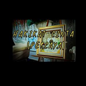 Hakikat Cinta (Percaya)