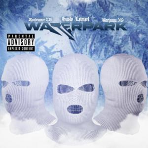 Waterpark (feat. Roadrunner Tb & MarijuanaXO)