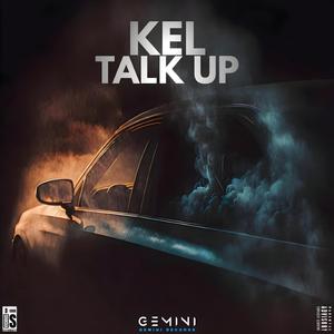Talk Up (feat. Kel)
