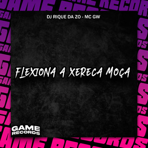 Flexiona a Xereca Moça