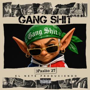 Gang Shit (feat. 3pasito 27)