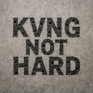 Kvng Not Hard