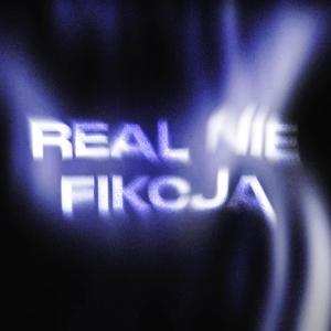 Real nie fikcja