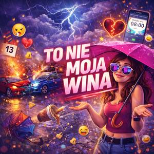 To nie moja wina
