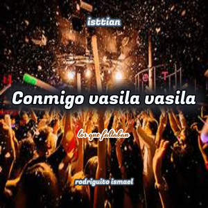 Conmigo Vasila Vasila