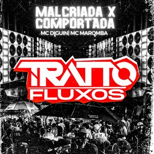 Malcriada X Comportada (feat. MC DIGUIN & Mc Maromba)