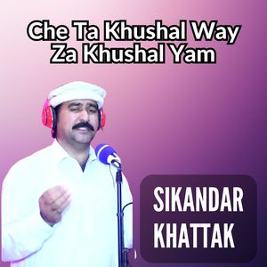 Che Ta Khushal Way Za Khushal Yam