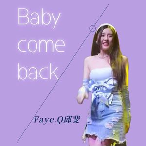 Baby come back