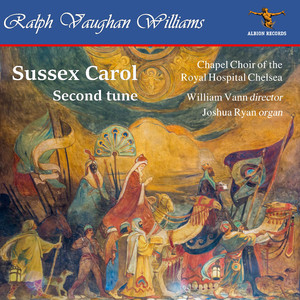 The Oxford Book of Carols, Pt. 1: No. 24, Sussex Carol (2nd Tune) [Arr. for Choir by Ralph Vaughan Williams]
