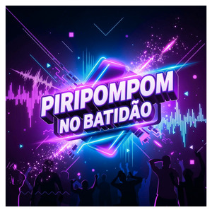 PIRIPOMPOM NO BATIDÃO