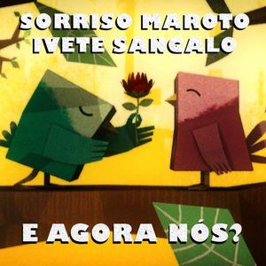 E Agora Nós? (Part Ivete Sangalo)