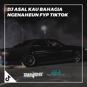 DJ ASAL KAU BAHAGIA NGENAHEUN