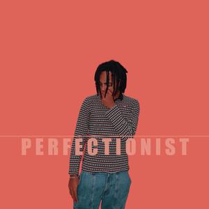 Perfectionist