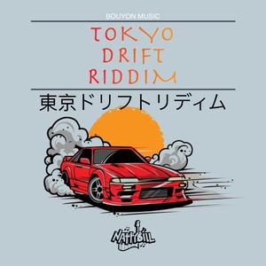 Tokyo Drift Riddim