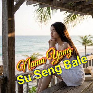 Nama Yang Su Seng Bale