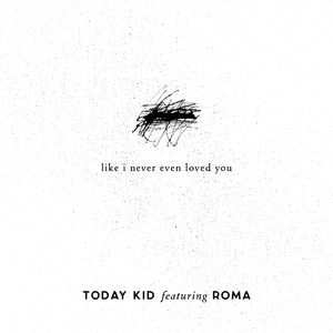 like i never even loved you