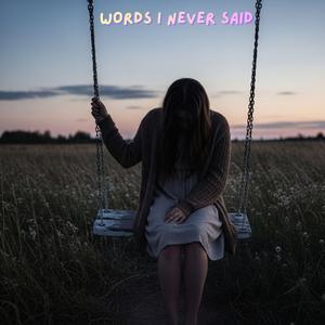 Words I Never Said