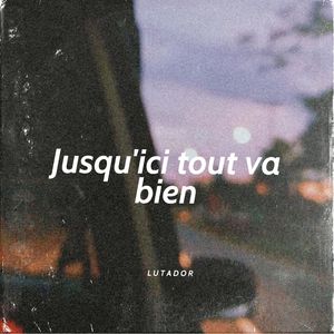 Jusqu'ici tout va bien