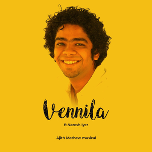 Vennila (feat. Naresh Iyer)