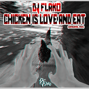 Chicken Is Love And Eat (Original Mix)