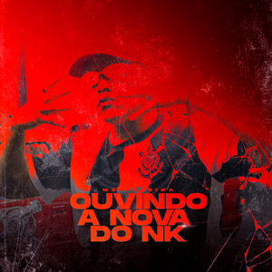 Ouvindo a Nova do NK