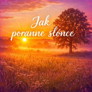 Jak poranne słońce