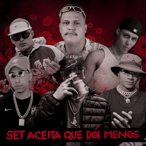 Set Aceita Que Dói Menos