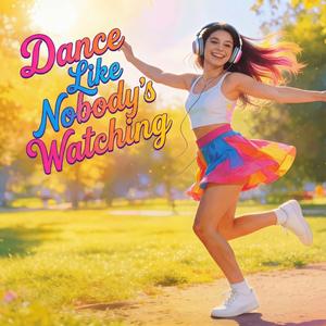 Dance Like Nobody's Watching