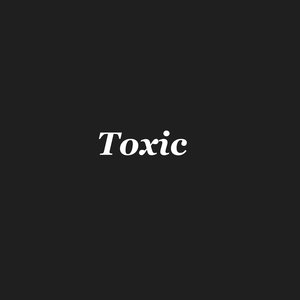 Toxic