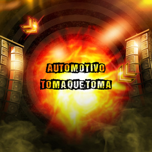 Automotivo Toma Que Toma