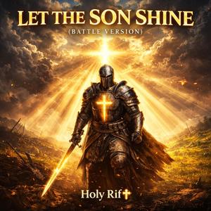 LET THE SON SHINE (BATTLE VERSION)