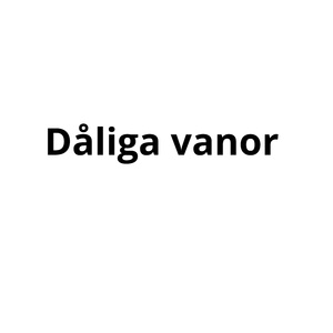Dåliga vanor