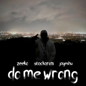 Do Me Wrong (feat. Stackaroni & Jayeshu)