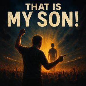 That's My Son...