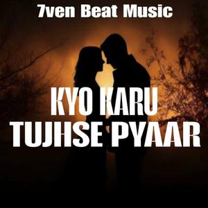 Kyu Karu Tujhse Pyar