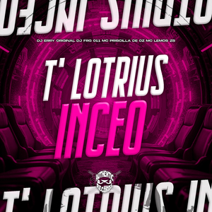 T' Lotrius Inceo