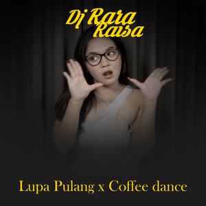 Cepat Pulang X Coffee Dance (Remix)