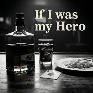 If I was my Hero