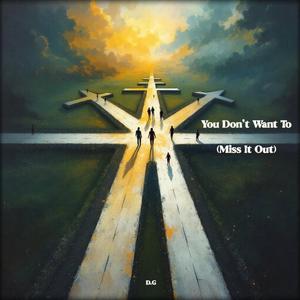 You Don't Want To (Miss It Out)