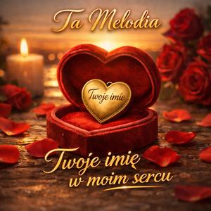 Twoje imię w moim sercu