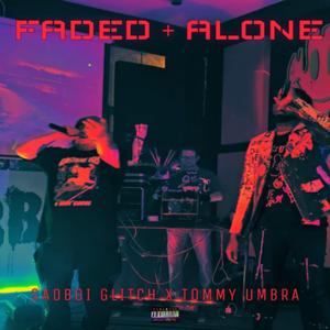 Faded+Alone (feat. Tommy Umbra)