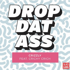 Drop Dat Ass feat. Crichy Crich (Original Mix)