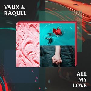 All My Love (feat. Raquel Then)