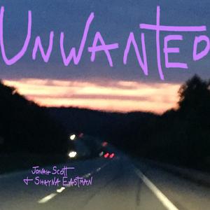 Unwanted (feat. Shayna Eastman)